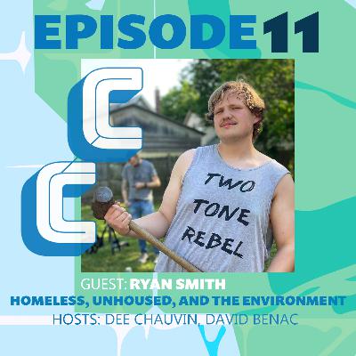 Ryan Smith - Homeless, Unhoused, and the Environment