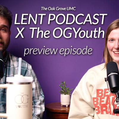 💜 LENT PODCAST X the OG Youth 2025 // EP 1: Finding Hope