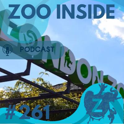Zoo Inside #261 - London Zoo