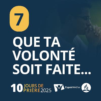 Que ta volonté soit faite 🙏 7|10