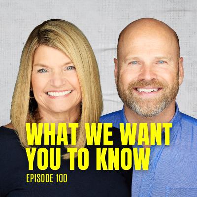 What We Want You to Know (Episode 100) What We Want You to Know (Episode 100)