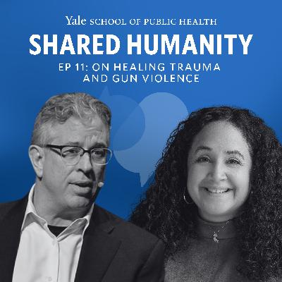 11: On Healing Trauma and Gun Violence 11: On Healing Trauma and Gun Violence
