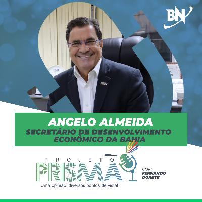EP155 - Angelo Almeida | Secretário de desenvolvimento econômico da Bahia