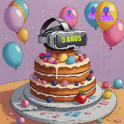 PodcastVR 5 años dando la turra y lo que queda