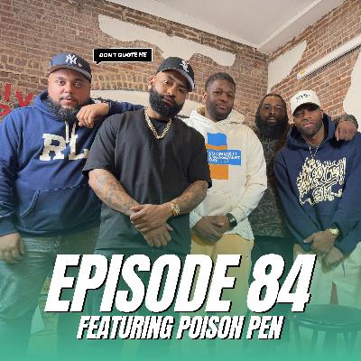 Poison Pen on Fat Joe & Pun Terrorizing Events, Taylor Swift Joining His Group & Eminem - Don’t Quote Me (Ep. 84)
