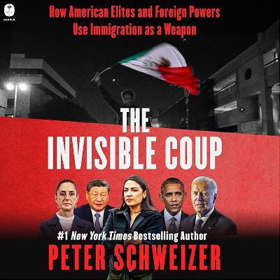 Episode 946: Peter Schweizer on “The Invisible Coup”