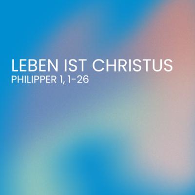 Philipper 1, 1-26 ("Leben ist Christus"-Serie Teil 1/6) | Pastor Robin Staple | Vineyard Linz