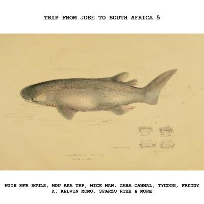 Trip from Jose to South Africa 5 with MFR Souls, Mdu aka TRP, Mick Man & more