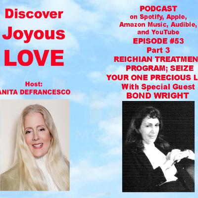 Reichian Treatment Program; Seize Your One Precious Life Part 3 Bond Wright