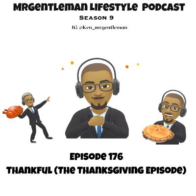 Episode 176 - Thankful (The Thanksgiving Episode) 11/27/2025