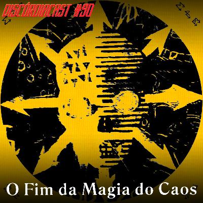 O Fim da Magia do Caos O Fim da Magia do Caos