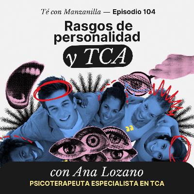 Rasgos de personalidad y TCA con Ana Lozano