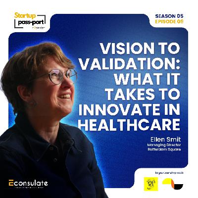 Vision to Validation: What It Takes to Innovate in Healthcare: Ellen Smit: Rotterdam Square