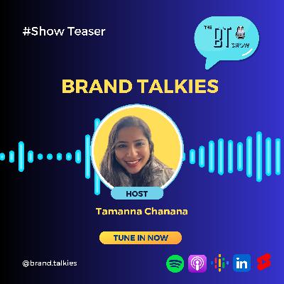 Brand Talkies a.k.a The BT Show(Your own marketing podcast) - The Show Teaser