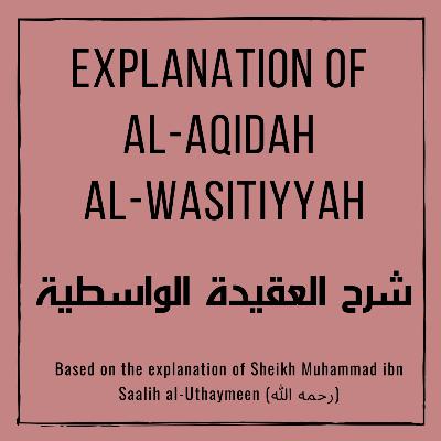 Explanation of al-Aqidah al-Wasitiyya – Lesson 27 Explanation of al-Aqidah al-Wasitiyya – Lesson 27