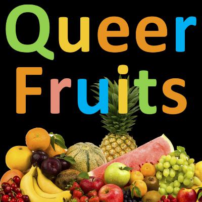 39. Queer Fruits of The Spirit