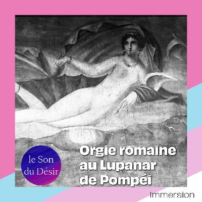 Orgie romaine au lupanar de Pompei