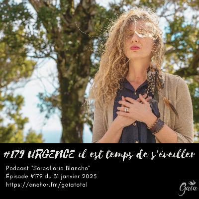 #179 URGENCE il est temps de s’éveiller