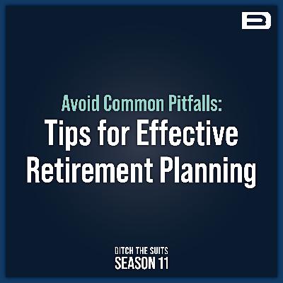 Avoid Common Pitfalls: Tips for Effective Retirement Planning - EP. 183 Avoid Common Pitfalls: Tips for Effective Retirement Planning - EP. 183