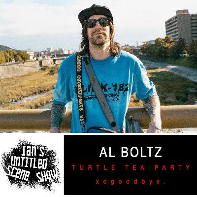 Turtle Tea Party - Al Boltz Is Back - Ian's Untitled Scene Show Turtle Tea Party - Al Boltz Is Back - Ian's Untitled Scene Show