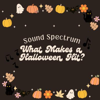 Podcast: The Sound Spectrum Season 2, Episode 3 – What makes a Halloween hit?
