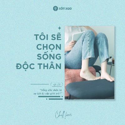 #13 Tôi sẽ chọn sống độc thân