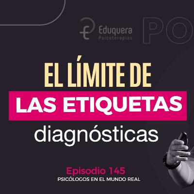 [#145] Por qué el énfasis en encontrar la etiqueta correcta no siempre mejora la intervención