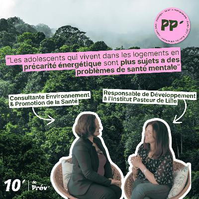 précarité énergétique : Et si votre logement mettait votre santé en danger ? - Corrine SCHADKOWSKI - 10' de prév'