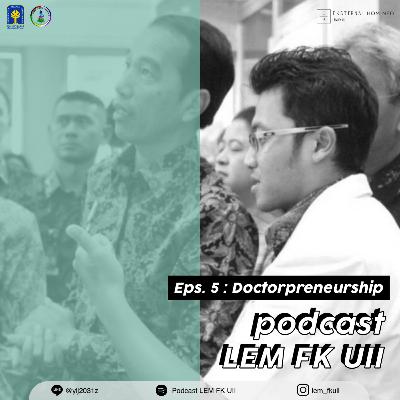 Eps 5. Talks about being "Doctorpreunership" with dr. Dimas Satya H