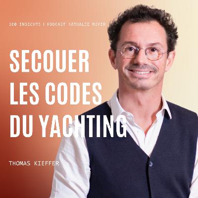 #11 - Secouer les codes du yachting - Thomas Kieffer, CEO de Edge International Yachting
