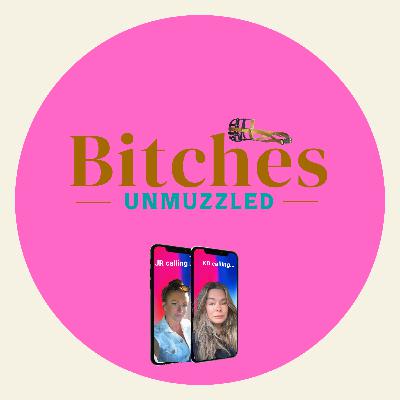 Bitches Unmuzzled Episode Six