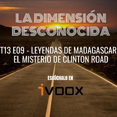 LA DIMENSIÓN DESCONOCIDA T13P09 - Madagascar Legendaria / La Misteriosa Clinton Road - Programa 220