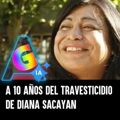 Diez años sin Diana Sacayán Diez años sin Diana Sacayán