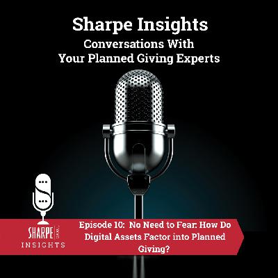No Need to Fear: How Do Digital Assets Factor into Planned Giving?