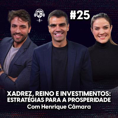 Xadrez, reino e investimentos: estratégias para a prosperidade! Com Henrique Câmara