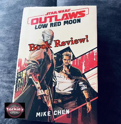 425: Book Review: Star Wars Outlaws: Low Red Moon 425: Book Review: Star Wars Outlaws: Low Red Moon