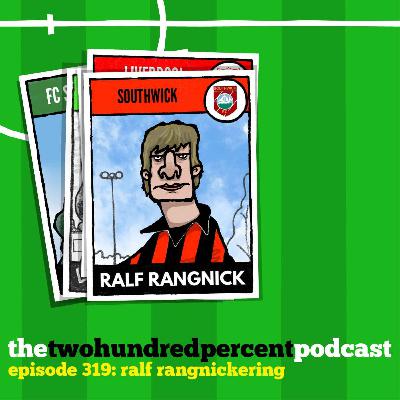Podcast 319: Ralf Rangnickering Podcast 319: Ralf Rangnickering