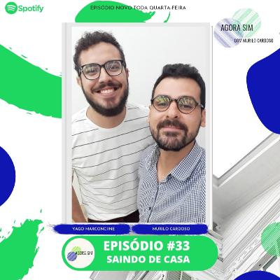 T1E33 - Saindo de casa feat. Yago Marconcine l #33 T1E33 - Saindo de casa feat. Yago Marconcine l #33