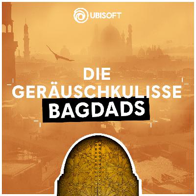 Die Geräuschkulisse Bagdads - Episode 7: Die Karawanserei