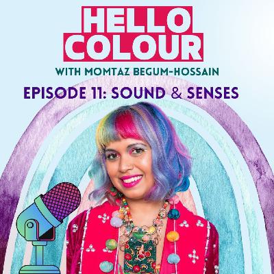 S2 Ep11: Sound, Senses & Colour S2 Ep11: Sound, Senses & Colour