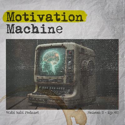 31 - Motivation Machine // ماشین تولید انگیزه