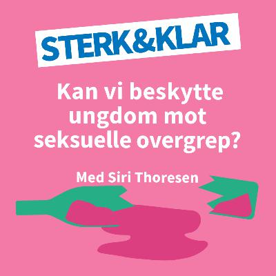 Kan vi beskytte ungdom mot seksuelle overgrep?
