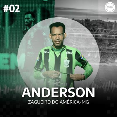 COELHO NO AR #2: CARREIRA, MOMENTO NO AMÉRICA-MG E OS CINCO MELHORES ZAGUEIROS DO MUNDO COM ANDERSON