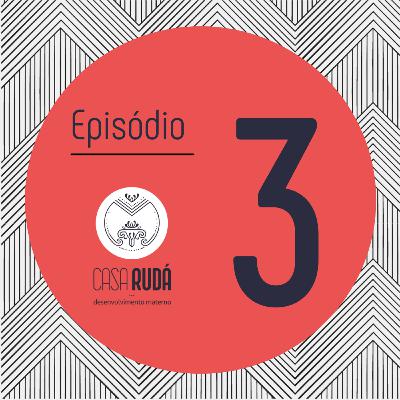 Episódio 3 - Renasci pai! Um olhar para o autoconhecimento após a paternidade
