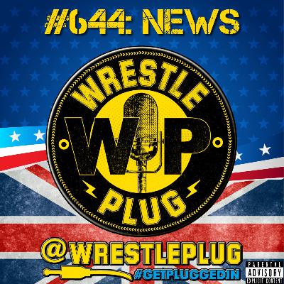 Wrestle Plug #644: THE WRESTLING NEWS (Logan Paul for WHC)