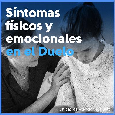 Síntomas físicos y emocionales del Duelo