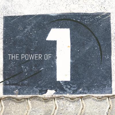 The Power of One