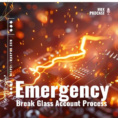 Emergency Break Glass Process