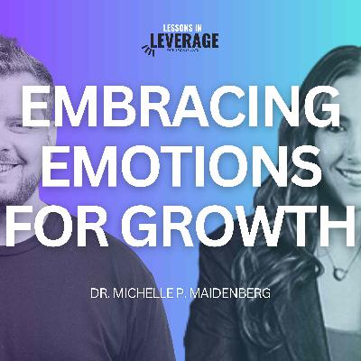 Embracing Emotions for Growth with Dr. Michelle P. Maidenberg - Episode 49