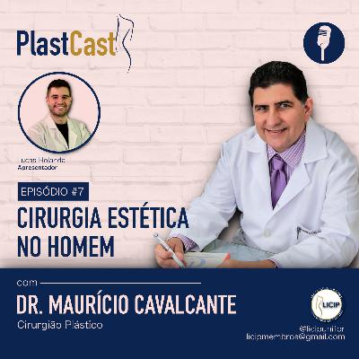PlastCast #7 | Cirurgia Estética no Homem